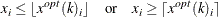 \[  x_ i \leq \lfloor x^{opt}(k)_ i\rfloor \quad \mr {or} \quad x_ i \geq \lceil x^{opt}(k)_ i\rceil  \]