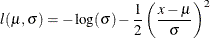 \[  l(\mu ,\sigma ) = -\log (\sigma ) - \frac{1}{2} \left( \frac{x - \mu }{\sigma } \right) ^2  \]