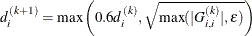 \[  d_ i^{(k+1)} = \max \left( 0.6 d_ i^{(k)},\sqrt {\max (|G^{(k)}_{i,i}|,\epsilon )} \right)  \]