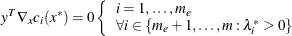 \[  y^ T \nabla _ x c_ i(x^*) = 0 \left\{  \begin{array}{l} i = 1,\ldots ,m_ e \\ \forall i\in \{  m_ e+1,\ldots ,m: \lambda _ i^* > 0 \}  \end{array} \right.  \]