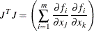 \[  J^ TJ = \left( {\sum _{i=1}^ m \frac{\partial f_ i}{\partial x_ j} \frac{\partial f_ i}{\partial x_ k}} \right)  \]