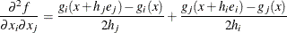 \[  \frac{\partial ^2 f}{\partial x_ i \partial x_ j} = \frac{g_ i(x + h_ je_ j) - g_ i(x)}{2h_ j} + \frac{g_ j(x + h_ ie_ i) - g_ j(x)}{2h_ i}  \]