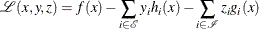 \[  \mathcal{L}(x,y,z) = f(x) - \sum _{i\in \mathcal{E}} y_{i} h_{i}(x) - \sum _{i\in \mathcal{I}} z_{i} g_{i}(x)  \]