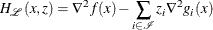 \[  H_{\mathcal{L}} (x,z) = \nabla ^{2} f(x) - \sum _{i\in \mathcal{I}} z_{i} \nabla ^{2} g_{i}(x)  \]