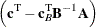 \[  \left(\mathbf{c}^\mr {T} - \mathbf{c}^\mr {T}_ B \mathbf{B}^{-1}\mathbf{A}\right)  \]