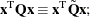 $\mathbf{x}^\mr {T}\mathbf{Qx} \equiv \mathbf{x}^\mr {T} \tilde{\mathbf{Q}}\mathbf{x};$