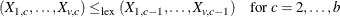 \[  (X_{1,c},\dots , X_{v,c}) \le _{\mr{lex}} (X_{1,c-1},\dots , X_{v,c-1}) \quad \mr{for} \;  c=2,\dots ,b  \]