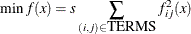 \[  \min f(x) = s \sum _{(i,j)\in \mbox{TERMS}} f^2_{ij}(x)  \]