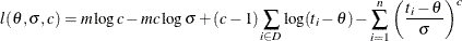 \[  l(\theta ,\sigma ,c) = m \log c - mc \log \sigma + (c-1) \sum _{i \in D} \log (t_ i - \theta ) - \sum _{i=1}^ n \left( \frac{t_ i - \theta }{\sigma } \right) ^{c}  \]