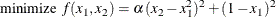 \[  \displaystyle \mathop {\textrm{minimize}}\;  f(x_1, x_2) = \alpha \,  (x_2 - x_1^2)^2 + (1 - x_1)^2  \]