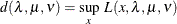 $\displaystyle d(\lambda ,\mu ,\nu )=\sup _ x\;  L(x,\lambda ,\mu ,\nu )$