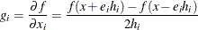 \[  g_ i = \frac{\partial f}{\partial x_ i} = \frac{f( x + e_ i h_ i ) - f( x - e_ i h_ i )}{2 h_ i}  \]