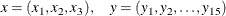 \[  x = (x_1,x_2,x_3), \quad y = (y_1,y_2,\ldots ,y_{15})  \]