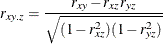 \[  r_{xy.z}=\frac{r_{xy}-r_{xz}r_{yz}}{\sqrt {(1-r^{2}_{xz})(1-r^{2}_{yz})}}  \]