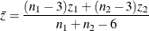 \[  \bar{z} = \frac{(n_{1}-3) z_{1} + (n_{2} -3) z_{2}}{n_{1}+n_{2}-6}  \]