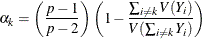 \[  \alpha _ k=\left(\frac{p-1}{p-2}\right) \left( 1-\frac{\sum _{i\neq k} V(Y_ i)}{V(\sum _{i\neq k}Y_ i)} \right)  \]