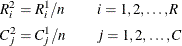 \[  \begin{aligned}  R^2_ i &  = R^1_ i / n \quad & &  i = 1, 2, \ldots , R \\ C^2_ j &  = C^1_ j / n \quad & &  j = 1, 2, \ldots , C \end{aligned}  \]