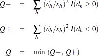 \begin{eqnarray*}  Q- & =&  \sum _ h ~  (d_ h / s_ h)^2 ~  I(d_ h > 0 ) \\[0.10in] Q+ & =&  \sum _ h ~  (d_ h / s_ h)^2 ~  I( d_ h < 0 ) \\[0.10in] Q & =&  \min ~  (Q-, ~  Q+) \end{eqnarray*}