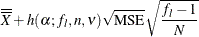 $\displaystyle  \overline{\overline{X}} + h(\alpha ; f_ l, n, \nu ) \sqrt {\mbox{MSE}} \sqrt {\frac{f_{l}-1}{N}}  $