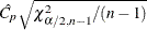 $\displaystyle  \hat{C_{p}} \sqrt { \chi ^{2}_{\alpha /2,n-1} / (n-1) }  $