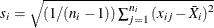 \[ s_{i}=\sqrt {(1/(n_{i}-1))\textstyle \sum _{j=1}^{n_{i}}{(x_{ij}-\bar{X}_{i})^{2} } }  \]