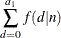 $\displaystyle  \sum _{d=0}^{a_{1}} f(d|n)  $