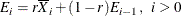 \[  E_{i}=r\overline{X}_{i}+(1-r)E_{i-1} \,  , \;  \;  i>0  \]