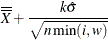 $\displaystyle \overline{\overline{X}}+\frac{k\hat{\sigma }}{\sqrt {n\min (i,w) } }  $