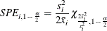 \[  SPE_{i, 1-\frac{\alpha }{2} } = \frac{s_ i^2}{2 \bar{x}_ i} \,  \chi _{ \frac{2 \bar{x}_ i^2}{s_ i^2}, 1-\frac{\alpha }{2} }  \]