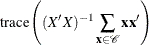 $\displaystyle  \textrm{trace}\left((X’X)^{-1} \sum _{\Strong{x}\in \mc {C}}\Strong{x}\Strong{x}’ \right)  $