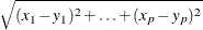 $\displaystyle  \sqrt {(x_1-y_1)^2 + \ldots + (x_ p-y_ p)^2}  $