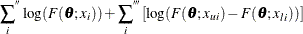 $\displaystyle  {\sum _{i}}^{}\log (F(\btheta ;x_{i})) + {\sum _{i}}^{}[\log (F(\btheta ;x_{ui})-F(\btheta ;x_{li}))]  $