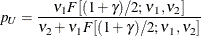 \[  p_{U}= \frac{\nu _{1}F[(1+\gamma )/2; \nu {_1}, \nu _{2}] }{\nu _{2} + \nu _{1}F[(1+\gamma )/2; \nu {_1}, \nu _{2}] }  \]