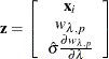 \[  \mb {z}=\left[ \begin{array}{c} \mb {x}_{i} \\ w_{\lambda ,p} \\ \hat{\sigma }\frac{\partial w_{\lambda ,p}}{\partial \lambda } \end{array} \right]  \]