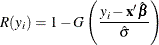 \[  R(y_{i}) = 1 - G\left(\frac{y_{i}-\mb {x}^\prime \hat{\bbeta }}{\hat{\sigma }}\right)  \]