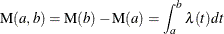 \[  \mr {M}(a,b)=\mr {M}(b)-\mr {M}(a) = \int _{a}^{b}\lambda (t)dt  \]