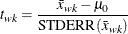 \[  t_{wk} = \frac{\bar{x}_{wk} - \mu _0}{\mr {STDERR}(\bar{x}_{wk}) }  \]