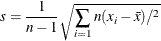 \[  s = \frac{1}{n-1} \sqrt { \sum _{i=1}{n} (x_ i - \bar{x} )/^2 }  \]