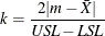 \[  k = \frac{2 |m - \bar{X}|}{\mi {USL} - \mi {LSL}}  \]