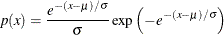 \[  p(x) = \frac{e^{-(x-\mu )/\sigma }}{\sigma } \exp \left( -e^{-(x-\mu )/\sigma }\right)  \]