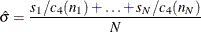 \[ \hat{\sigma }=\frac{s_{1}/c_{4}(n_{1})+\ldots + s_{N}/c_{4}(n_{N})}{N}  \]