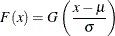 \[  F(x) = G\left(\frac{x-\mu }{\sigma }\right)  \]