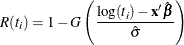 \[  R(t_{i}) = 1 - G\left(\frac{\log (t_{i})-\mb {x}^\prime \hat{\bbeta }}{\hat{\sigma }}\right)  \]