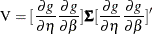 \[  \mr {V} = [\frac{\partial {g}}{\partial {\eta }} \frac{\partial {g}}{\partial {\beta }}] \bSigma [\frac{\partial {g}}{\partial {\eta }} \frac{\partial {g}}{\partial {\beta }}]’  \]