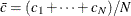 $\bar{c} = (c_{1} + \cdots + c_{N})/N$