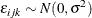 \[  \epsilon _{ijk} \sim N( 0, \sigma ^2 ) \; \; \; \; \;   \]