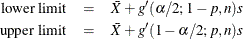 \begin{eqnarray*}  \mbox{lower limit} &  = &  \bar{X} + g’(\alpha /2;1-p,n) s \\ \mbox{upper limit} &  = &  \bar{X} + g’(1 - \alpha /2;p,n) s \end{eqnarray*}