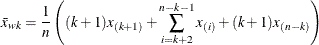 \[  \bar{x}_{wk} = \frac{1}{n} \left( (k+1)x_{(k+1)} + \sum _{i=k+2}^{n-k-1} x_{(i)} + (k+1)x_{(n-k)} \right)  \]