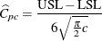 \[  \widehat{C}_{pc} = \frac{\mbox{USL} - \mbox{LSL}}{6 \sqrt {\frac{\pi }{2} c}}  \]