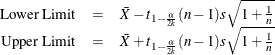 $ \begin{array}{rcl} \mbox{Lower Limit} &  = &  \bar{X} - t_{1- \frac{\alpha }{2k}} (n - 1) s \sqrt {1 + \frac{1}{n}} \\ \mbox{Upper Limit} &  = &  \bar{X} + t_{1- \frac{\alpha }{2k}} (n - 1) s \sqrt {1 + \frac{1}{n}} \end{array} $